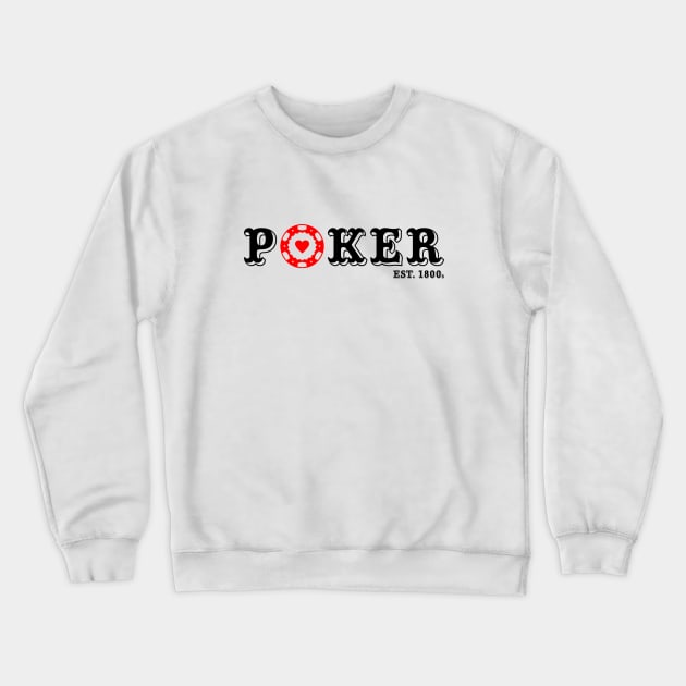 I Love Poker Crewneck Sweatshirt by Poker Day